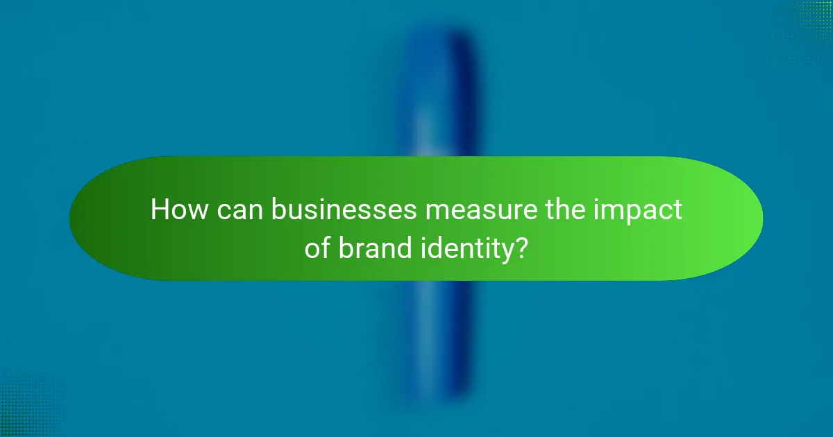 How can businesses measure the impact of brand identity?