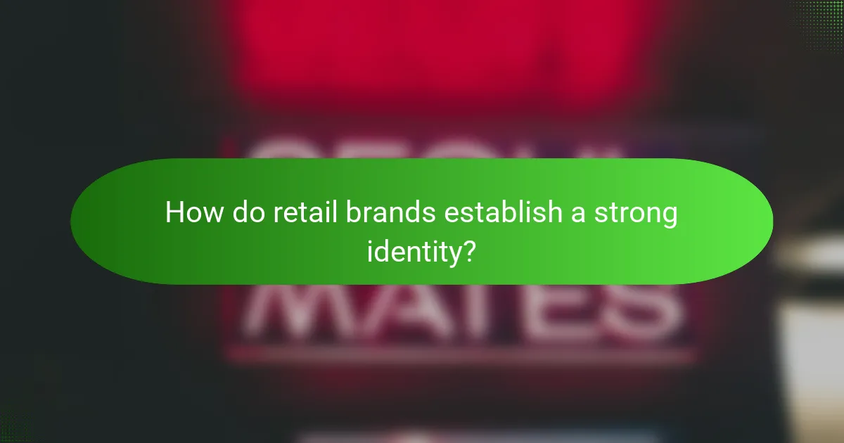 How do retail brands establish a strong identity?