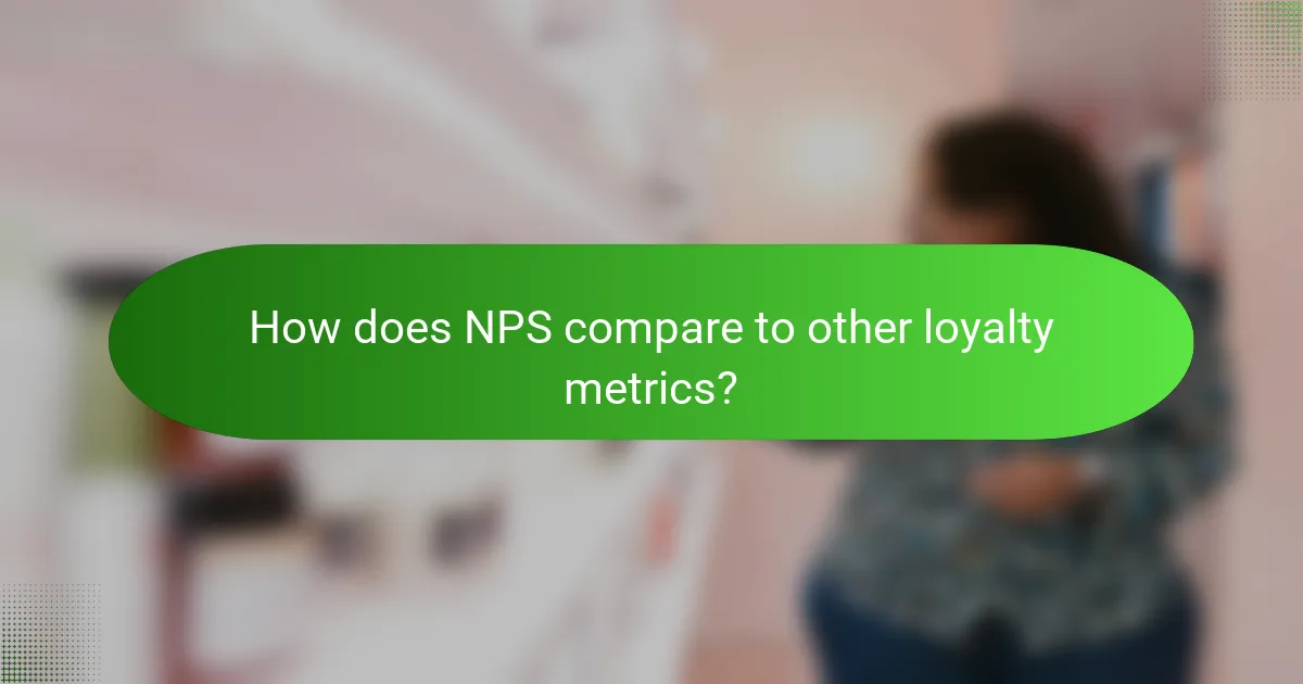 How does NPS compare to other loyalty metrics?