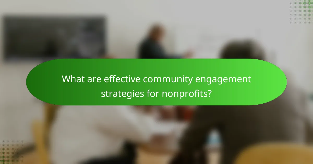 What are effective community engagement strategies for nonprofits?