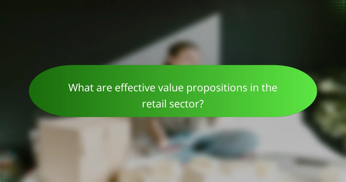 What are effective value propositions in the retail sector?