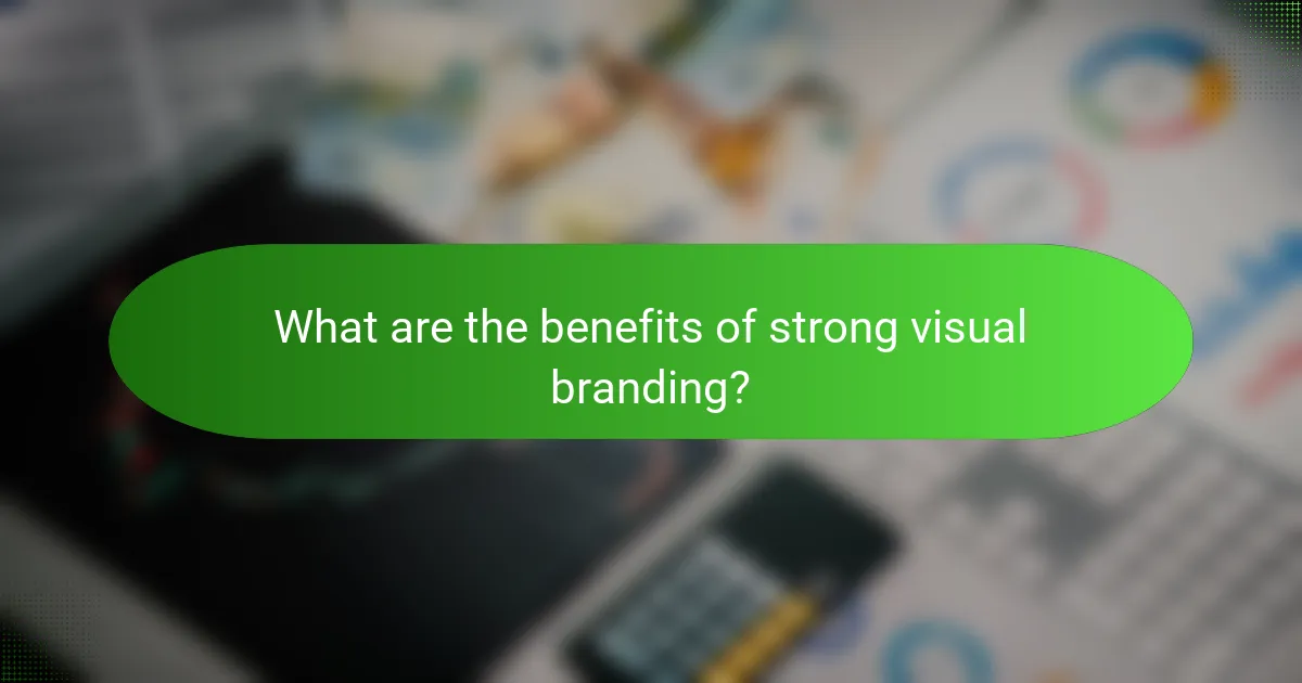 What are the benefits of strong visual branding?