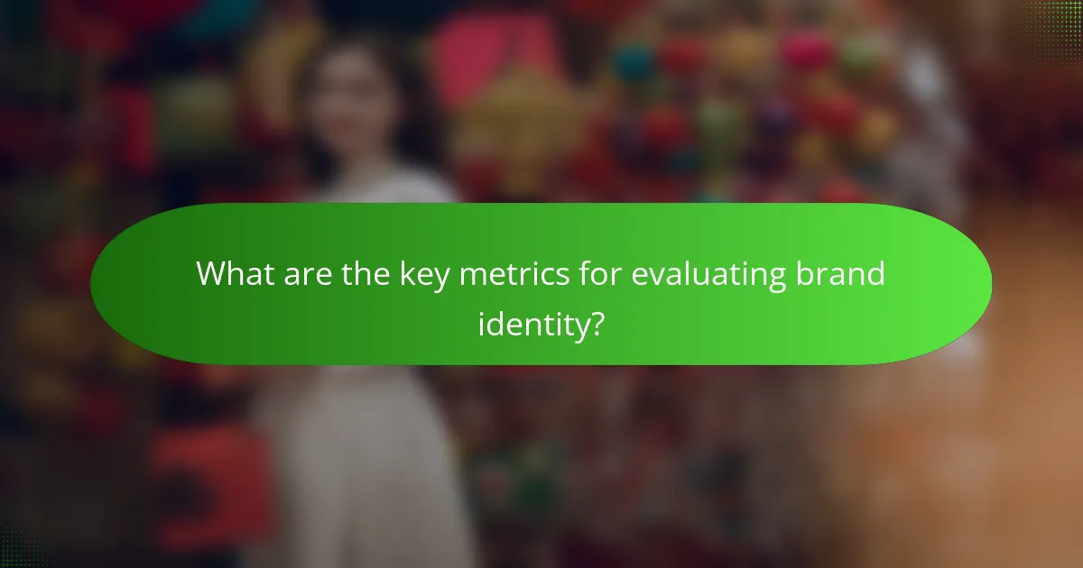 What are the key metrics for evaluating brand identity?